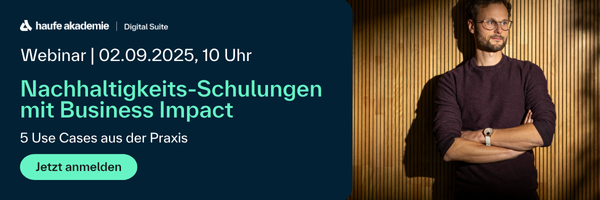Nachhaltigkeits-Schulungen mit Business Impact. 5 Use Cases aus der Praxis. Webinar am 02.09.2025, 10 Uhr. Jetzt anmelden! haufe akademie | Digital Suite