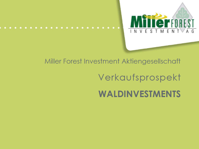 Nach einer langwierigen Prüfungsphase veröffentlicht die Miller Forest Investment AG eine aktualisierte Fassung ihres Verkaufsprospekts. © Miller AG