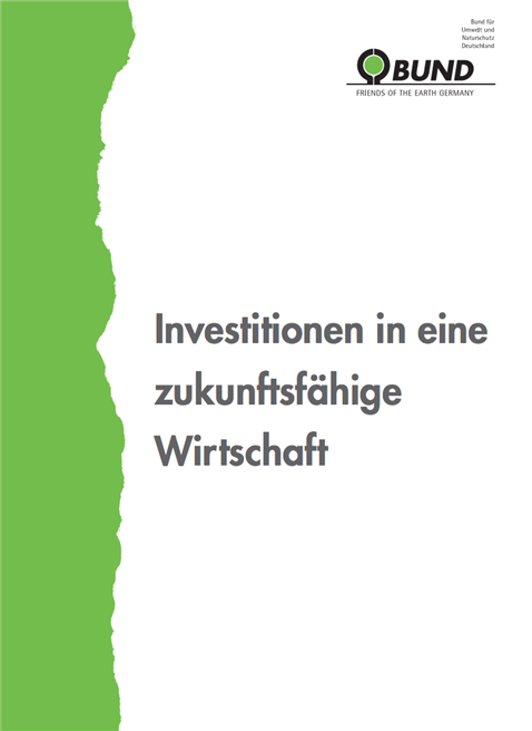 Was getan werden muss, damit Deutschland gestärkt aus der Krise hervorgeht, hat der BUND im Diskussionspapier 'Investitionen in eine zukunftsfähige Wirtschaft' gebündelt.