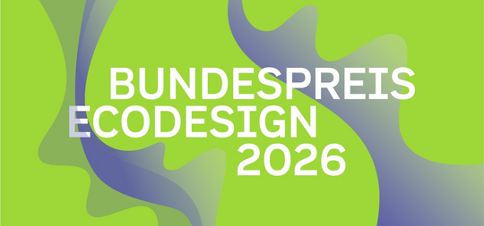Bundespreis Ecodesign 2026: Jetzt noch bis 02. April bewerben!