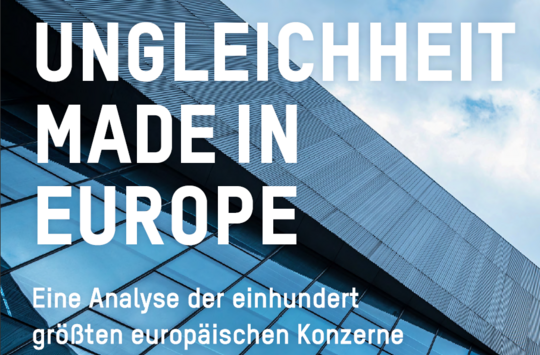Neuer Oxfam-Bericht: Die 100 umsatzstärksten europäischen Konzerne befeuern die Ungleichheitskrise