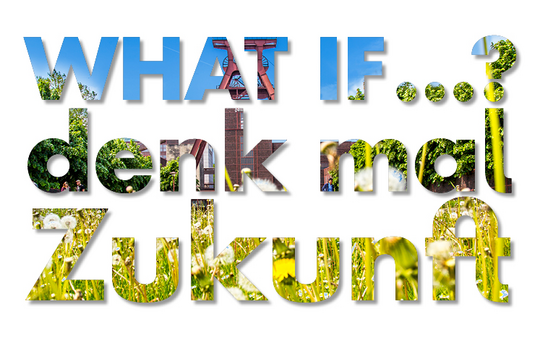 What if …? denk mal Zukunft: Der nachhaltige Fachtag auf dem UNESCO-Welterbe Zollverein